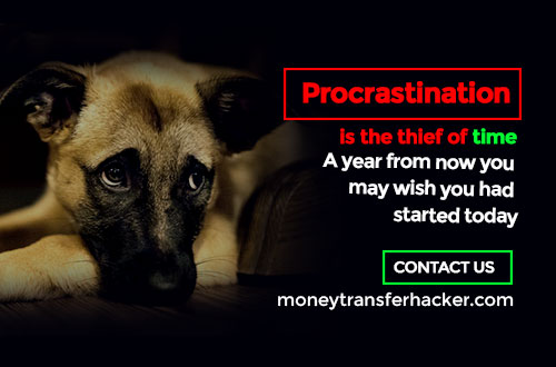 get money and stop rocrastinating